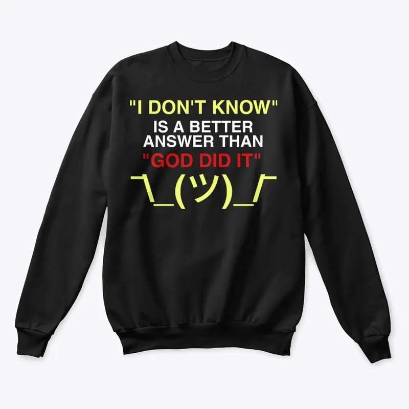 "I DON'T KNOW" is Better