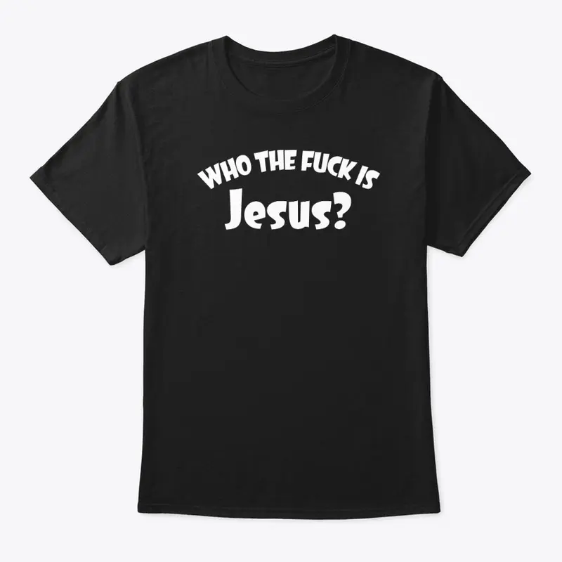 Who the F*ck is Jesus?